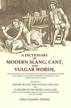 A Dictionary Of Modern Slang, Cant, And Vulgar Words: Used At The Present Day In The Streets Of London; The - Gyan Books | Grocsy