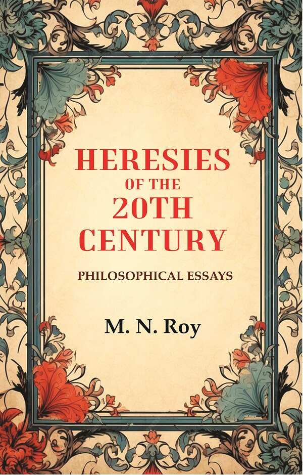Heresies of the 20th Century: Philosophical Essays - Gyan Books | Grocsy