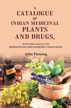 A Catalogue of Indian Medicinal Plants and Drugs: With their Names in the Hindustani and Sanscrit Languages - Gyan Books | Grocsy