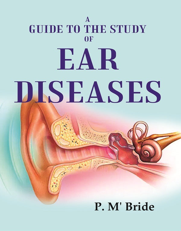 A Guide to the Study of Ear Diseases - Gyan Books | Grocsy