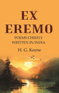 Ex Eremo: Poems Chiefly Written in India - Gyan Books | Grocsy