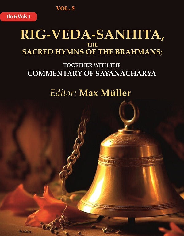 Rig-Veda-Sanhita, the Sacred Hymns of the Brahmans: Together with the Commentary of Sayanacharya 5th - Gyan Books | Grocsy