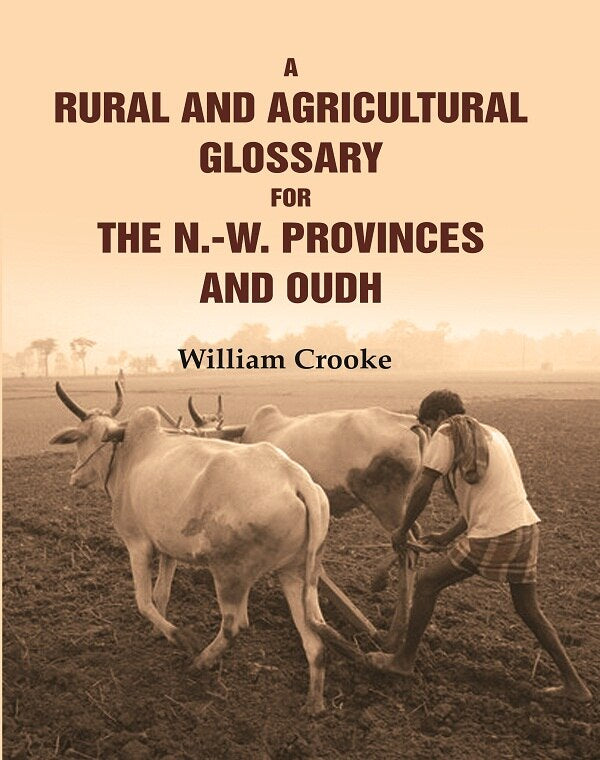 A Rural and Agricultural Glossary for the N.-W. Provinces and Oudh - Gyan Books | Grocsy