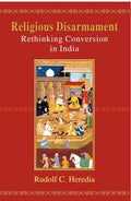 Religious Disarmament: Rethinking Conversion in India - Gyan Books | Grocsy