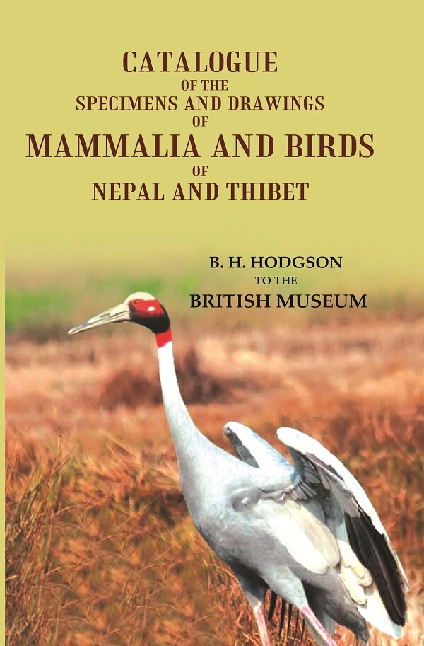 Catalogue of the Specimens and Drawings of Mammalia and Birds of Nepal and Thibet - Gyan Books | Grocsy