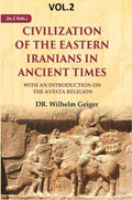 Civilization of the Eastern Iranians in Ancient Times: With an Introduction on the Avesta Religion 2nd - Gyan Books | Grocsy