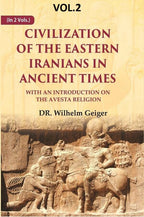 Civilization of the Eastern Iranians in Ancient Times: With an Introduction on the Avesta Religion 2nd - Gyan Books | Grocsy
