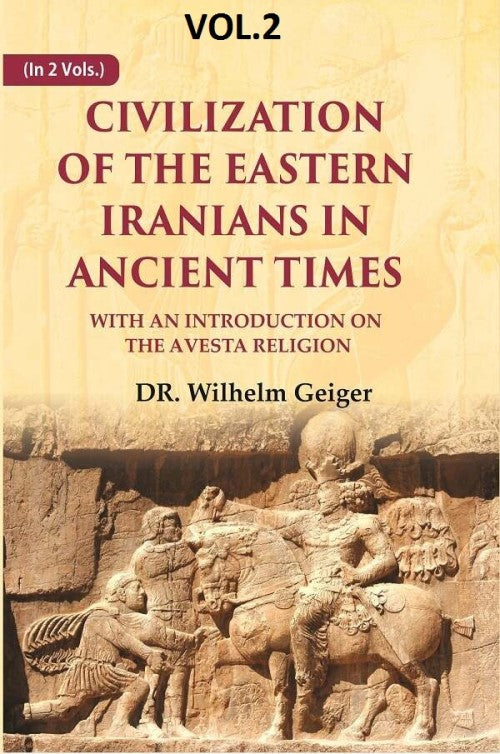 Civilization of the Eastern Iranians in Ancient Times: With an Introduction on the Avesta Religion 2nd - Gyan Books | Grocsy