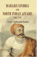 Mahadji sindhia and north indian affairs 1785-1794 - Gyan Books | Grocsy