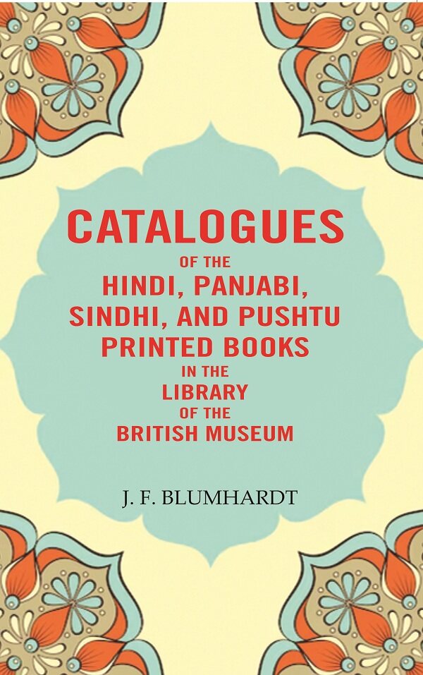 Catalogues of the Hindi, Panjabi, Sindhi, and Pushtu Printed Books in the Library of the British Museum - Gyan Books | Grocsy