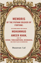 Memoris Of The Puthan Soldier Of Fortune: The Nuwab Ameer-Ood-Doulah Mohummud Ameer Khan, Chief Of Seronj, - Gyan Books | Grocsy