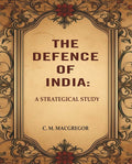 The Defence of India: A Strategical Study - Gyan Books | Grocsy
