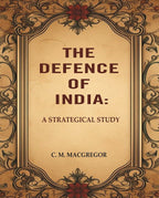 The Defence of India: A Strategical Study - Gyan Books | Grocsy