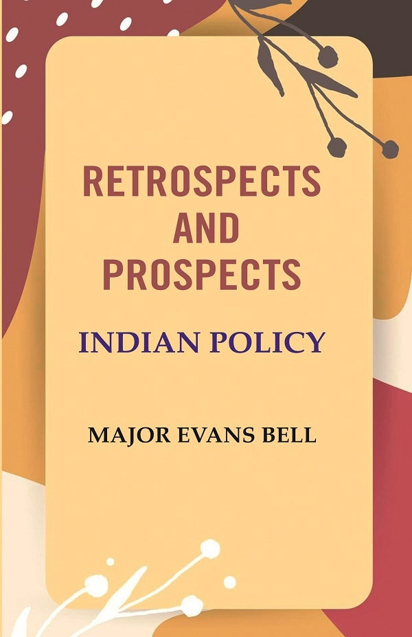 Retrospects and Prospects: Indian Policy - Gyan Books | Grocsy