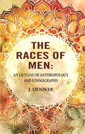The Races of Men: An Outline of Anthropology and Ethnography - Gyan Books | Grocsy
