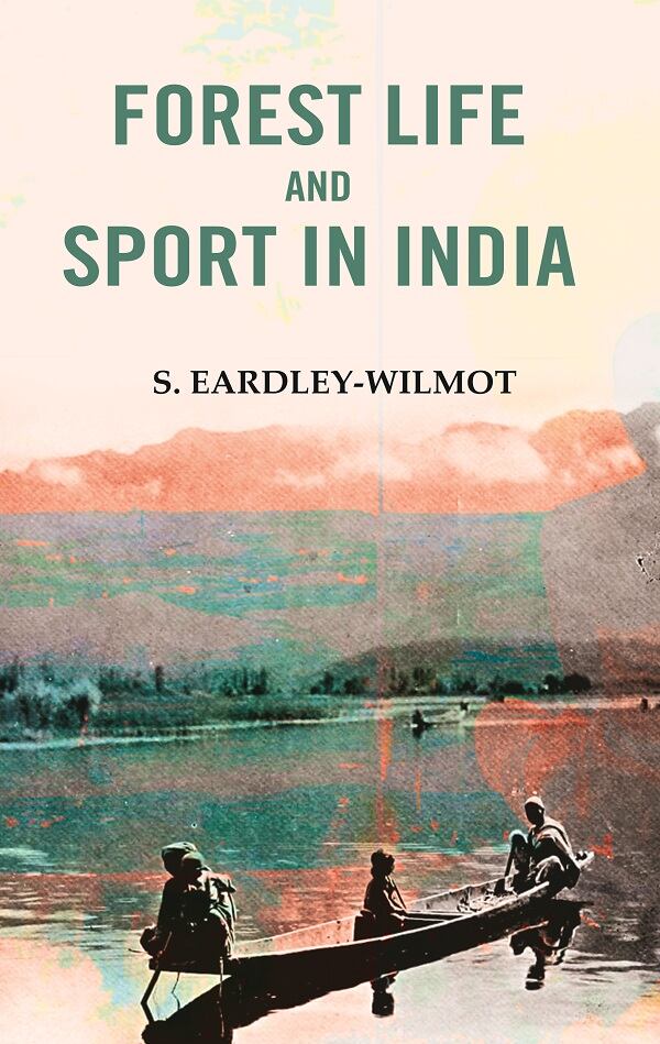 Forest Life and Sport in India - Gyan Books | Grocsy