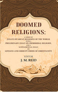 Doomed Religions: A Series Of Essays On Great Religions Of The World; With A Preliminary Essay - Gyan Books | Grocsy