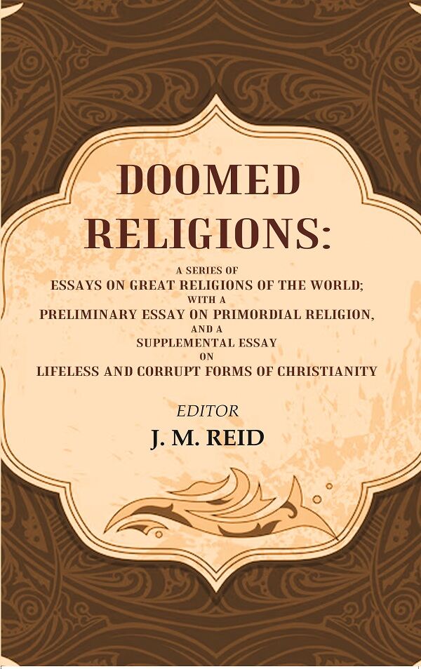 Doomed Religions: A Series Of Essays On Great Religions Of The World; With A Preliminary Essay - Gyan Books | Grocsy