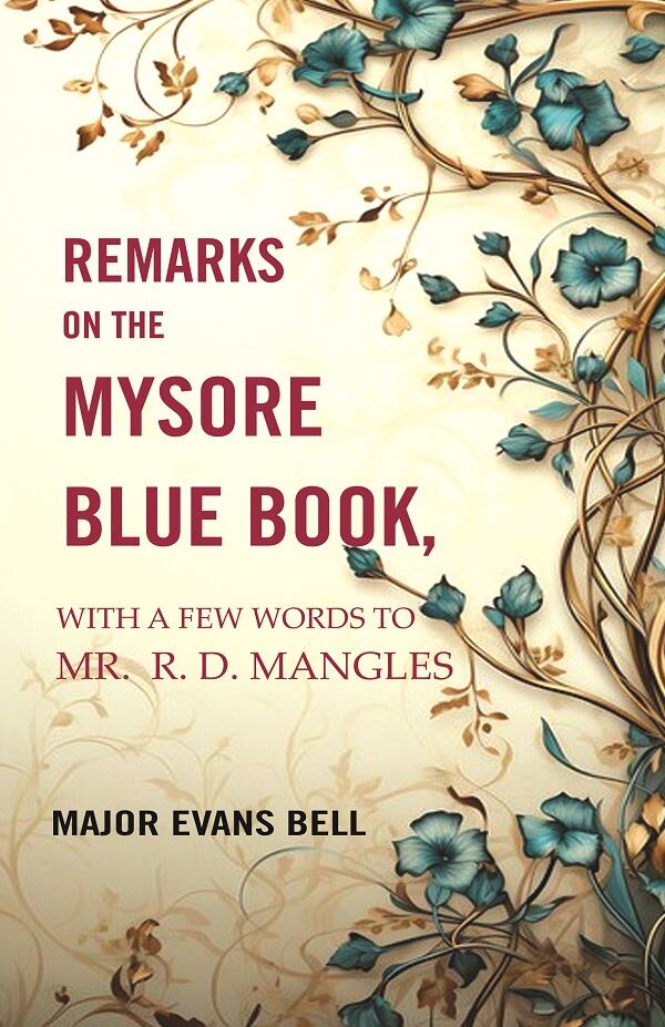 Remarks on the Mysore Blue Book: With A Few Words To Mr. R. D. Mangles - Gyan Books | Grocsy