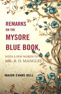 Remarks on the Mysore Blue Book: With A Few Words To Mr. R. D. Mangles - Gyan Books | Grocsy