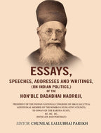 Essays, Speeches, Addresses And Writings, (On Indian Politics,) Of The Hon'Ble Dadabhai Naoroji: 1886 - Gyan Books | Grocsy