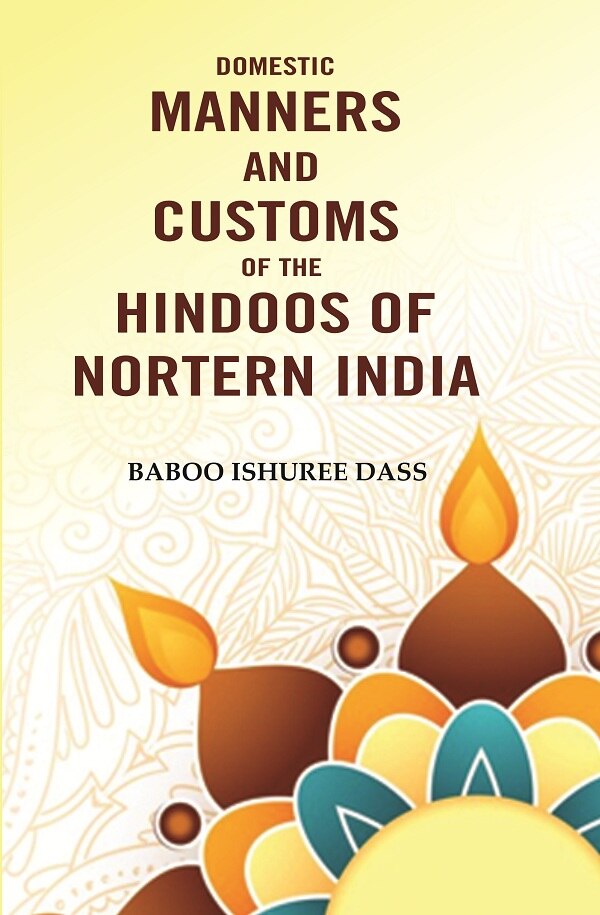 Domestic Manners And Customs Of The Hindoos Of Nortern India - Gyan Books | Grocsy