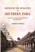 A Sketch of the Dynasties of Southern India: Compiled under the orders of Government - Gyan Books | Grocsy