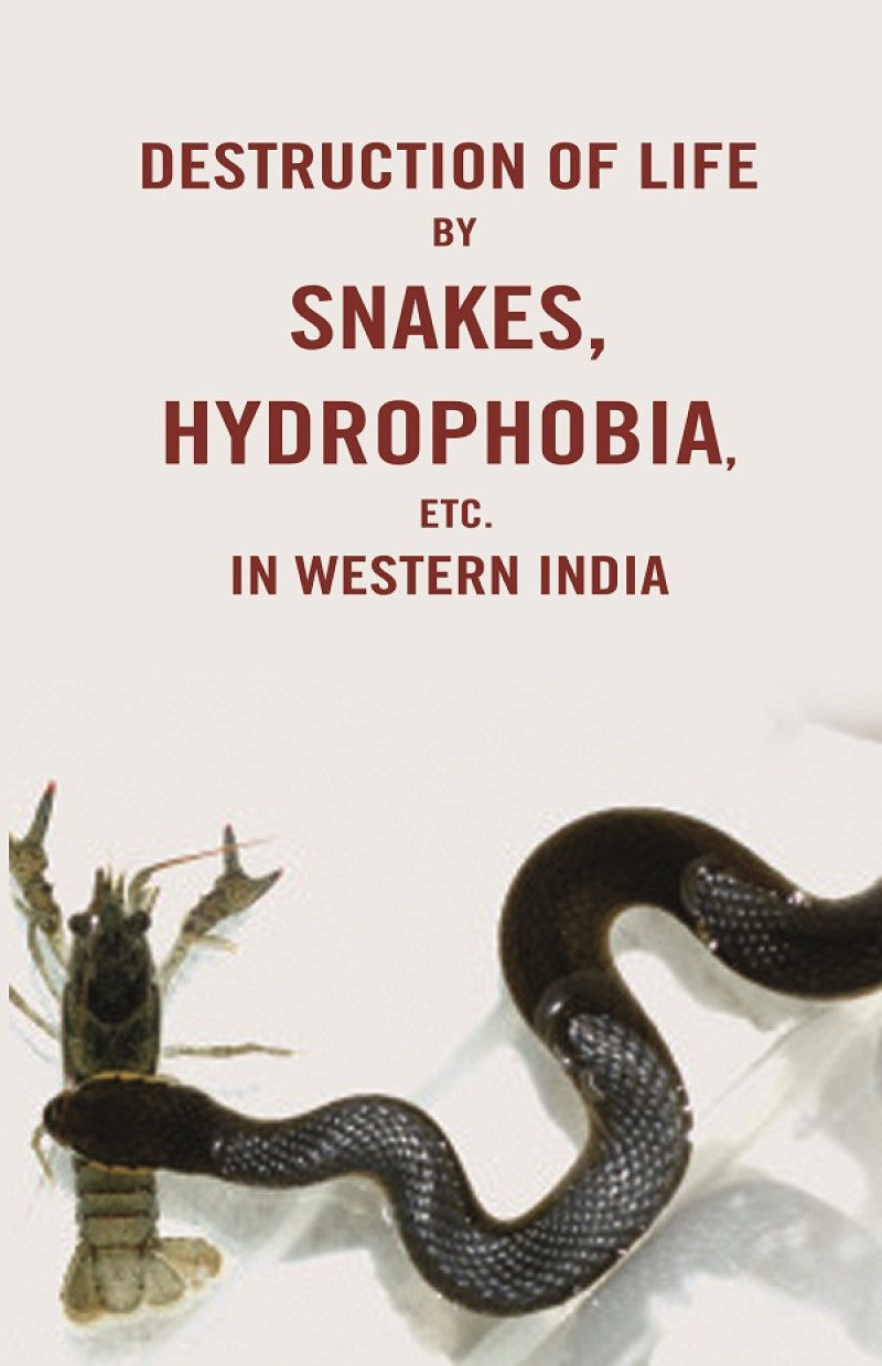 Destruction of life by snakes, hydrophobia, etc. in western India - Gyan Books | Grocsy