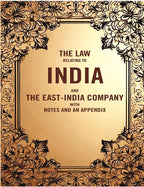 The Law Relating to India and the East-India company with Notes and an Appendix - Gyan Books | Grocsy