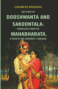 The Story of Dooshwanta and Sakoontala : Translated from the Mahabharata, a Poem in the Sanskreet language. - Gyan Books | Grocsy