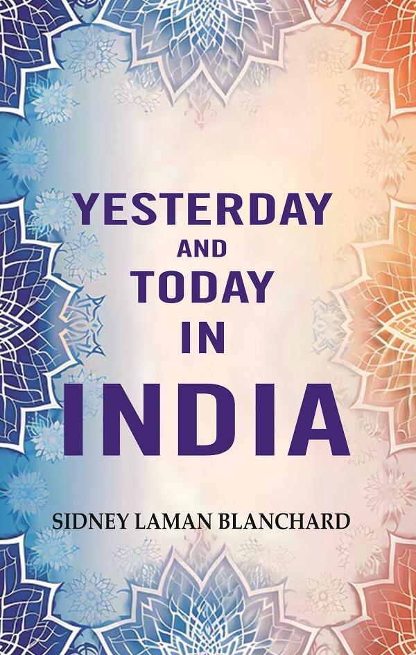 Yesterday and Today in India - Gyan Books | Grocsy