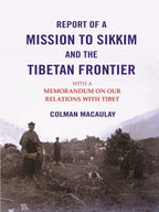 Report of a Mission to Sikkim and the Tibetan Frontier: With a Memorandum on Our Relations with Tibet - Gyan Books | Grocsy