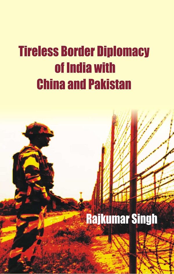 Tireless Border Diplomacy of India With China and Pakistan - Gyan Books | Grocsy