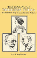 The Making of Modern India: Rammohun Roy to Gandhi and Nehru - Gyan Books | Grocsy
