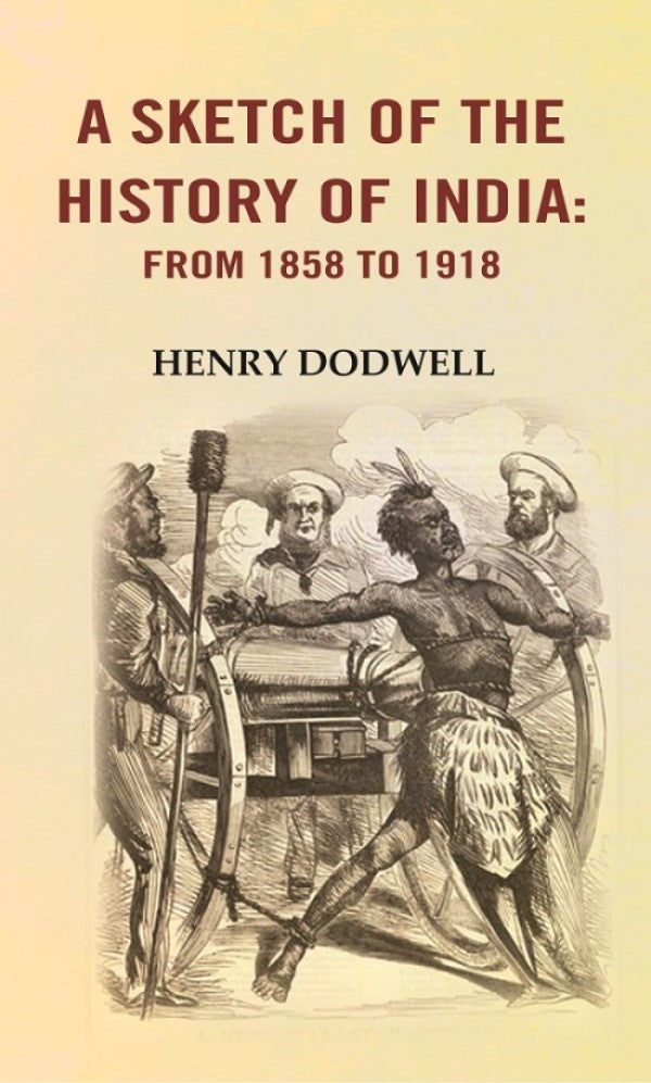 A Sketch of the History of India: from 1858 to 1918 - Gyan Books | Grocsy