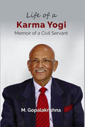 Life of a Karma Yogi: Memoir of a Civil Servant - Gyan Books | Grocsy