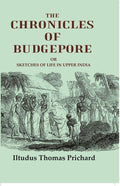 The chronicles of Budgepore: or Sketches of life in Upper India - Gyan Books | Grocsy