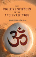 The Positive Sciences of the Ancient Hindus - Gyan Books | Grocsy