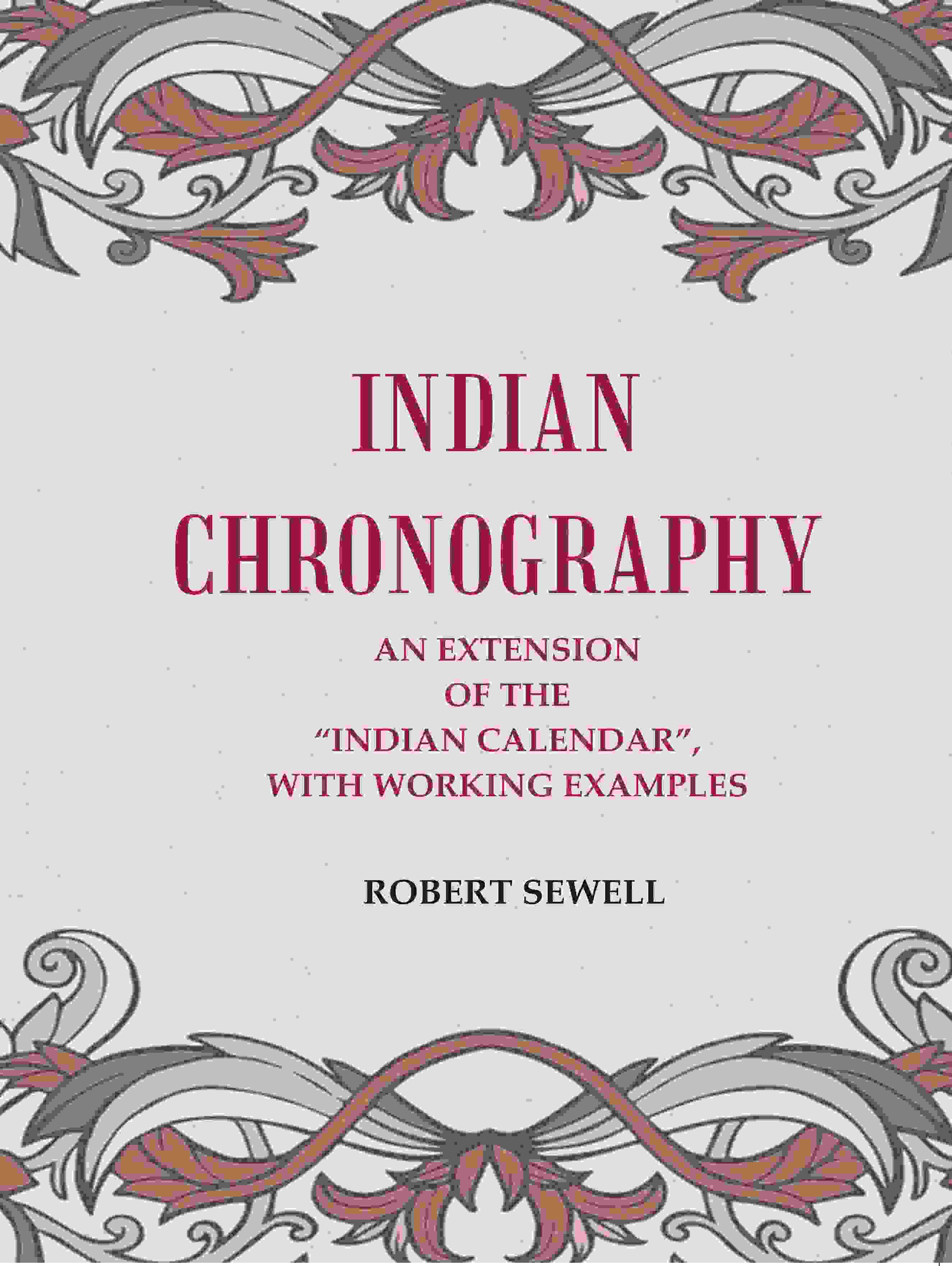 Indian Chronography: An Extension of the “Indian Calendar”, with working examples - Gyan Books | Grocsy