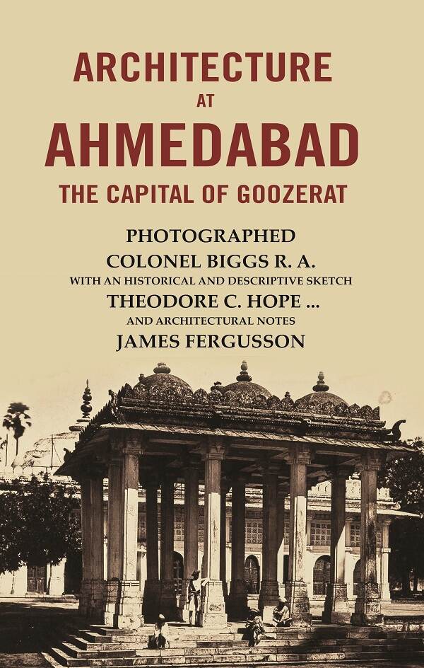 Architecture At Ahmedabad The Capital Of Goozerat - Gyan Books | Grocsy