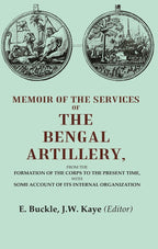 Memoir Of The Services Of The Bengal Artillery: From The Formation Of The Corps To The Present Time, - Gyan Books | Grocsy