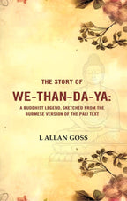 The Story of We-than-da-ya: A Buddhist Legend, Sketched from the Burmese Version of the Pali Text - Gyan Books | Grocsy