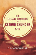 The Life and Teachings of Keshub Chunder Sen - Gyan Books | Grocsy