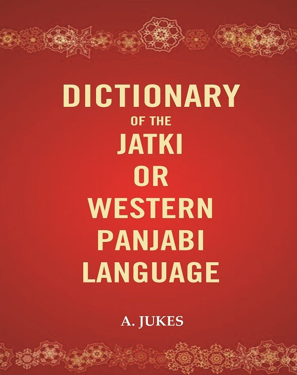 Dictionary of the Jatki or Western Panjabi Language - Gyan Books | Grocsy