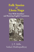 Folk Stories of Lhota Naga: Text With Interliner and Running English Translation - Gyan Books | Grocsy