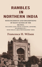 Rambles In Northern India: With Incidents And Descriptions Of Many Scenes Of The Mutiny, Including Agra, - Gyan Books | Grocsy