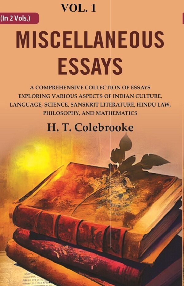 Miscellaneous Essays: A Comprehensive Collection Of Essays Exploring Various Aspects Of Indian Culture, - Gyan Books | Grocsy