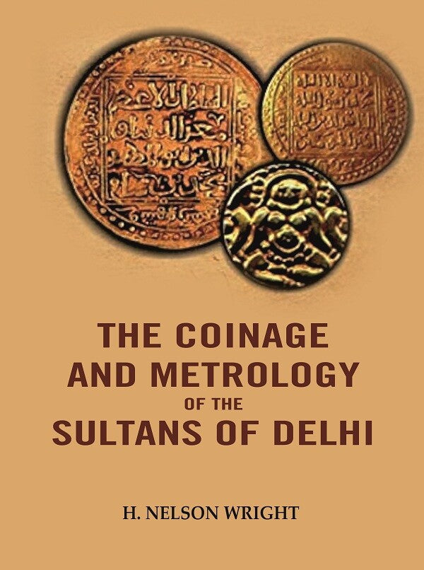 The Coinage And Metrology of the Sultans of Delhi - Gyan Books | Grocsy