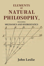 Elements of Natural Philosophy: Including Mechanics and Hydrostatics - Gyan Books | Grocsy