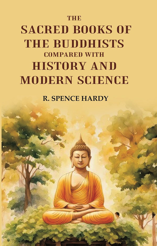 The Sacred Books of the Buddhists: Compared With History and Modern Science - Gyan Books | Grocsy